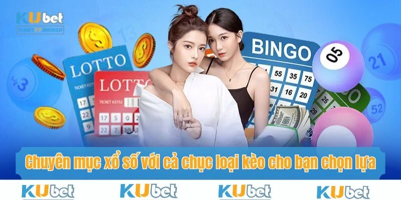 Chuyên mục xổ số với cả chục loại kèo cho bạn chọn lựa